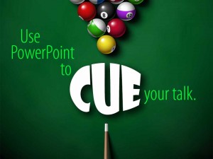 Use PowerPoint to cue your talk